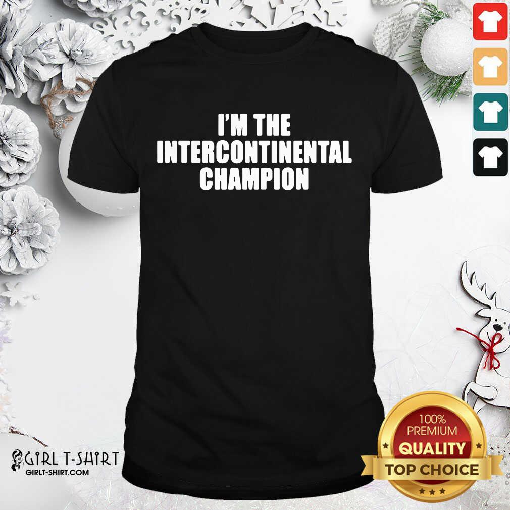 Original I’m The Intercontinental Champion Shirt