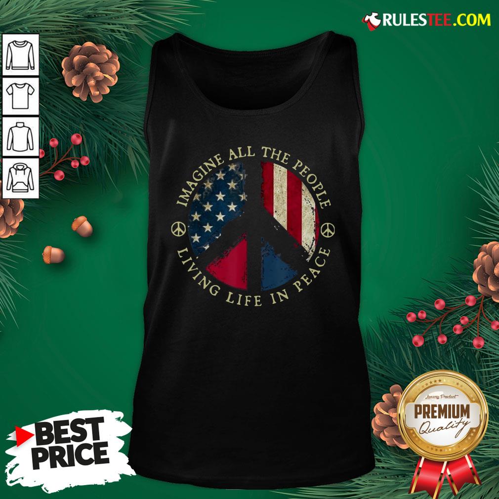 Original Imagine All The People Living Life In Peace American Flag Shirt - Image 4