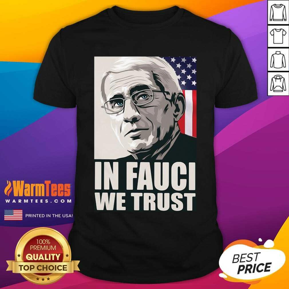Original In Fauci We Trust American Flag Shirt