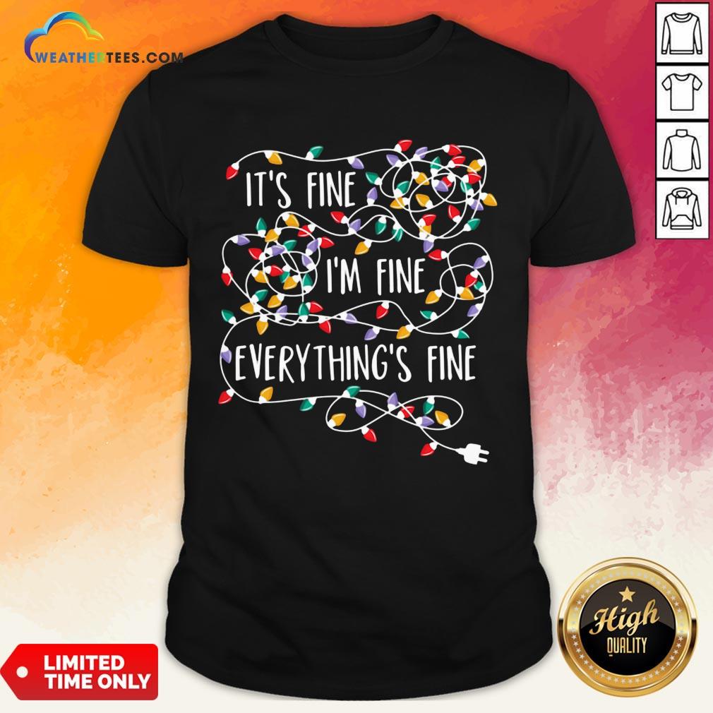 Original Its Fine Im Fine Every Things Fine Shirt