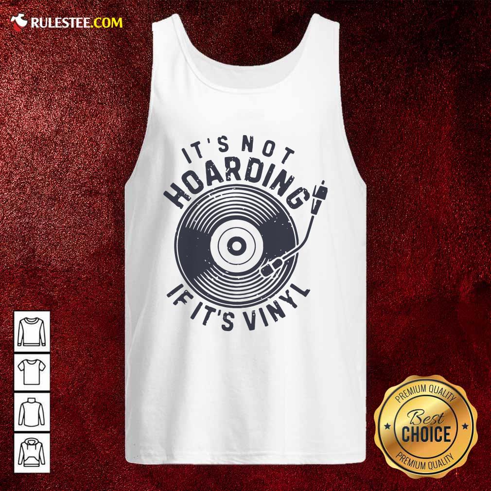 Original Its Not Hoarding If It’s Vinyl Shirt - Image 4