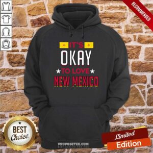 Alternative view of Original It’s Okay To Love New Mexico Shirt