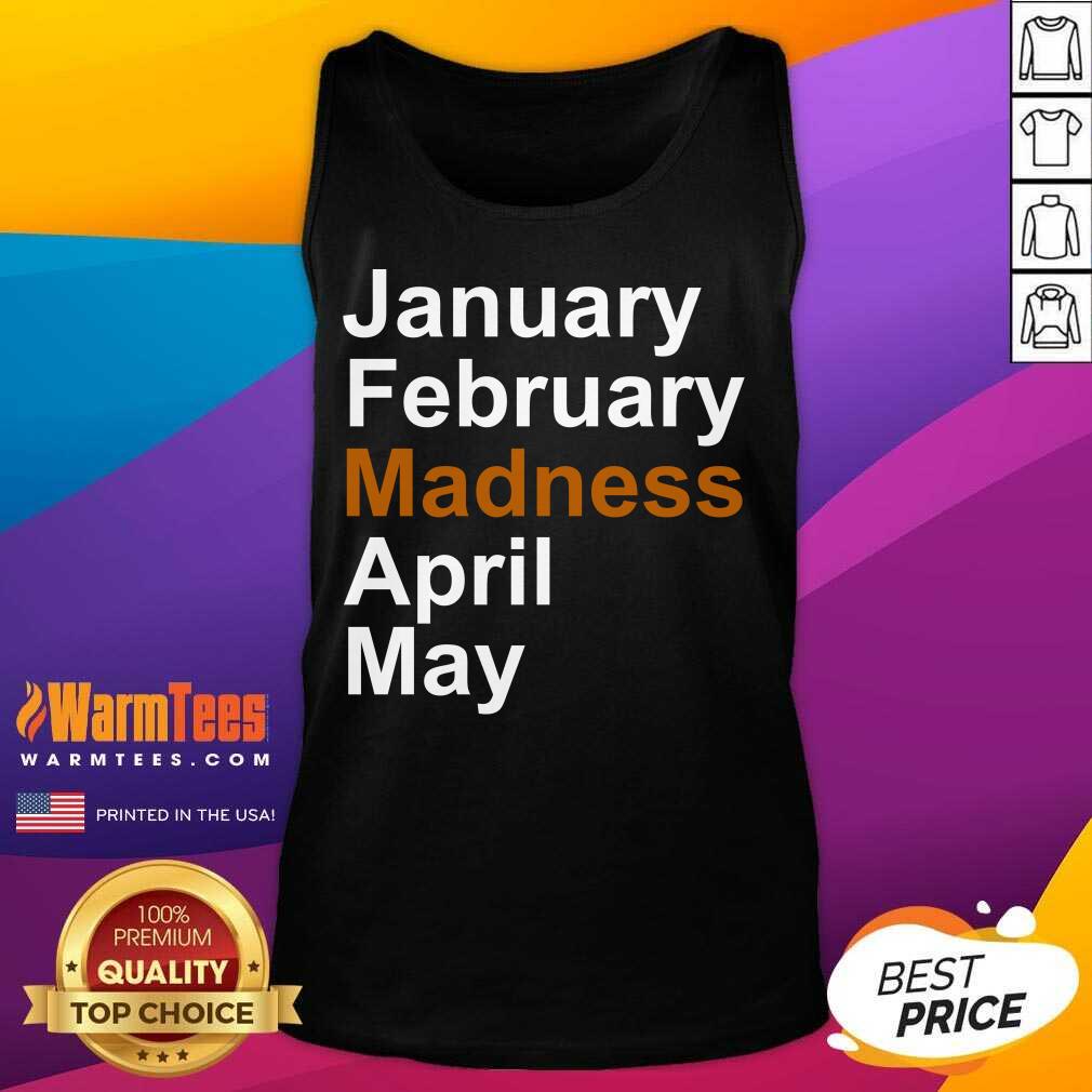 Original January February Madness April May Shirt - Image 2