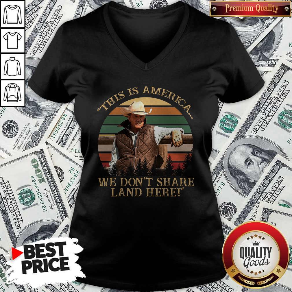Original John Dutton This Is America We Don’t Share Land Here Vintage Retro Shirt - Image 3