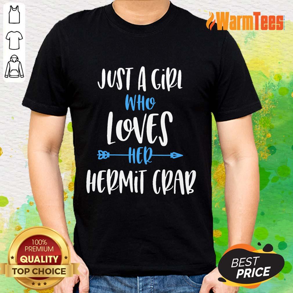 Original Just A Girl Who Loves Her Hermit Crab Shirt