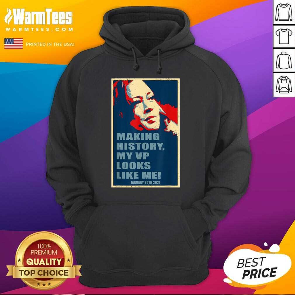 Original Kamala Harris Making History My Vp Looks Like Me January 20th 2021 Shirt - Image 2