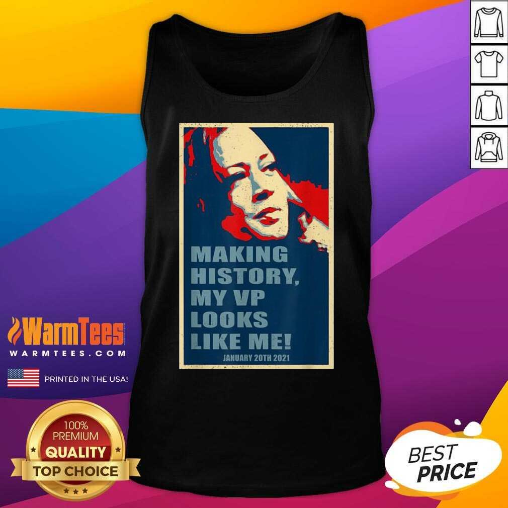 Original Kamala Harris Making History My Vp Looks Like Me January 20th 2021 Shirt - Image 4