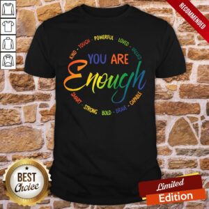 Original Kind Tough Powerful Loved Valued You Are Enough Smart Strong Bold Brave Capable Shirt