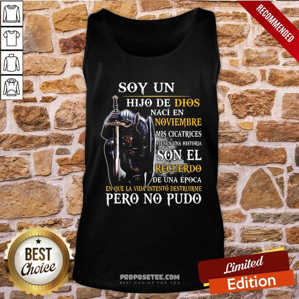 Original Knight Armor Of God Soy Un Hijo De Dios Naci En Noviembre Mis Cicatrices Tienen Una Historia Son El Recuerdo De Una Epoca Shirt - Image 3