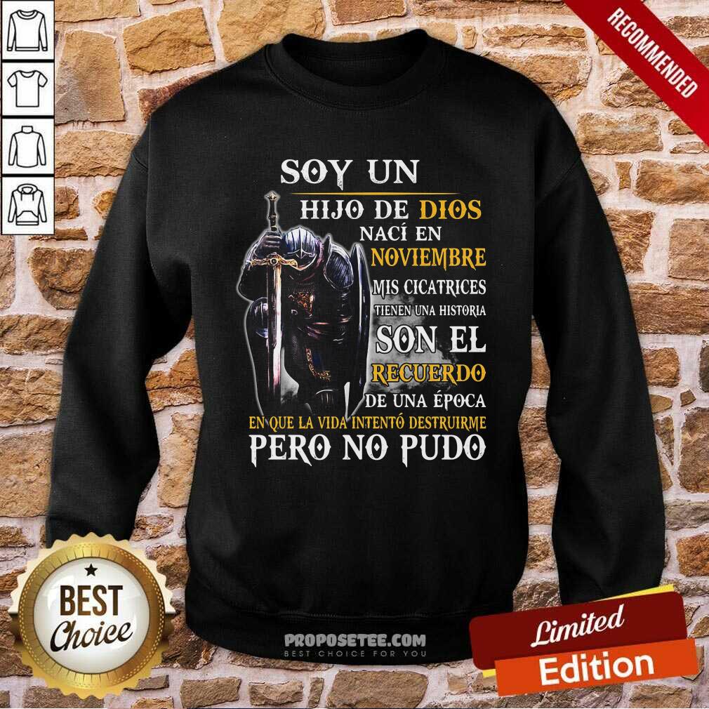 Original Knight Armor Of God Soy Un Hijo De Dios Naci En Noviembre Mis Cicatrices Tienen Una Historia Son El Recuerdo De Una Epoca Shirt - Image 4