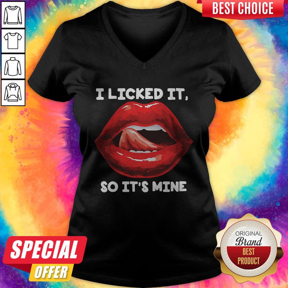 Original Lip I Licked It So It’s Mine Shirt - Image 3
