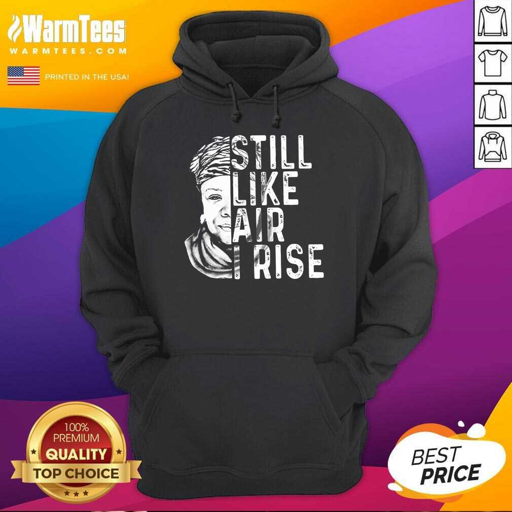 Original Maya Angelou Still Air Rise 5 Shirt - Image 4
