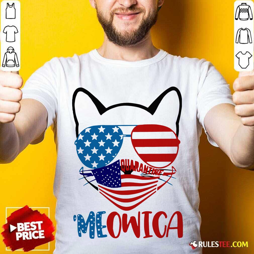 Original Meowica 4th Of July Merica Quarantine Shirt