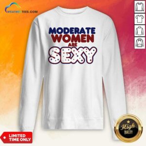 Alternative view of Original Moderate Women Are Sexy Quote Shirt