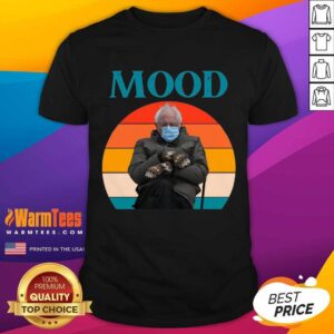 Original Mood Funny Bernie Sanders Mittens Meme Inauguration Shirt