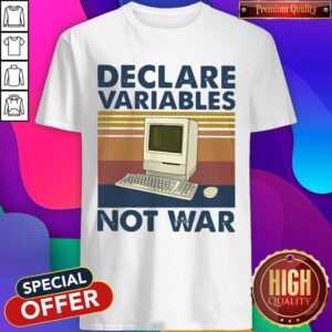 Original My Computer Declare Variables Not War Vintage Shirt