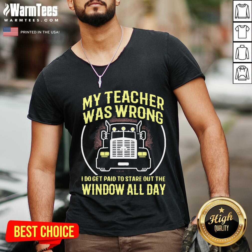 Original My Teacher Was Wrong I Do Get Paid To Stare Out The Window All Day Shirt - Image 5