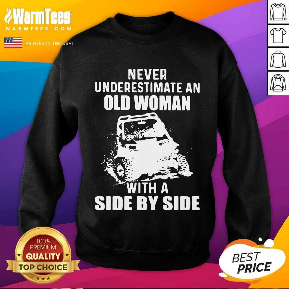 Original Never Underestimate Old Woman With A Side By Side Shirt - Image 3