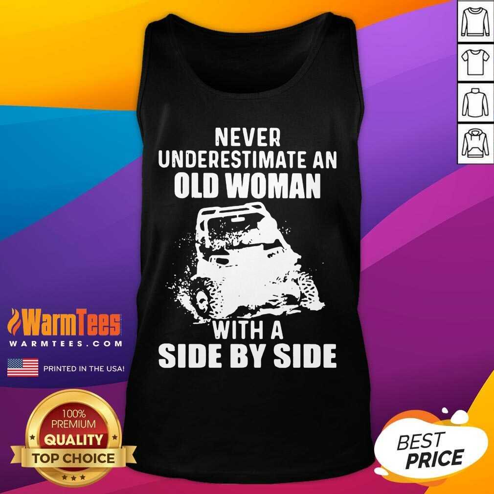 Original Never Underestimate Old Woman With A Side By Side Shirt - Image 4