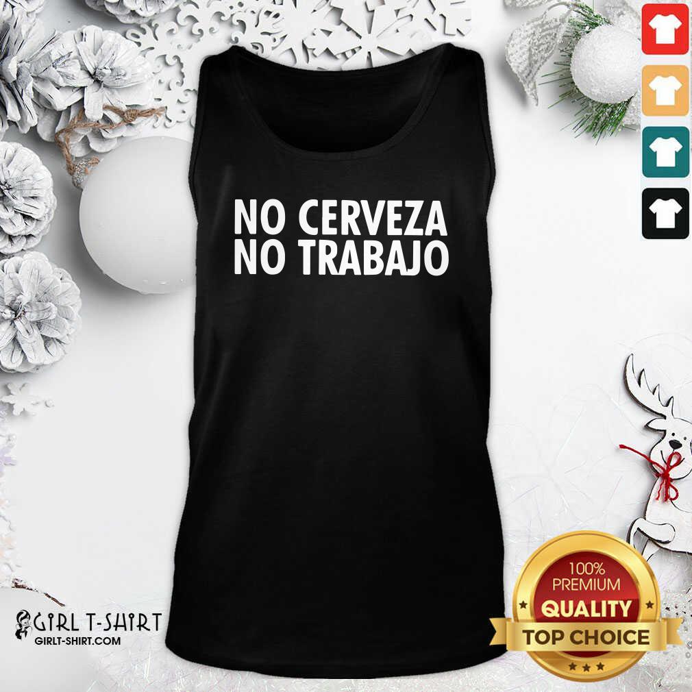 Original No Cerveza No Trabajo Shirt - Image 4