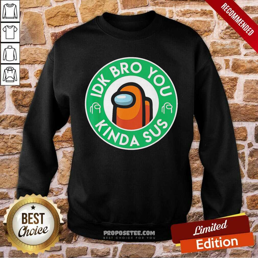 Original Orange Among Us Idk Bro You Kinda Sus Shirt - Image 4