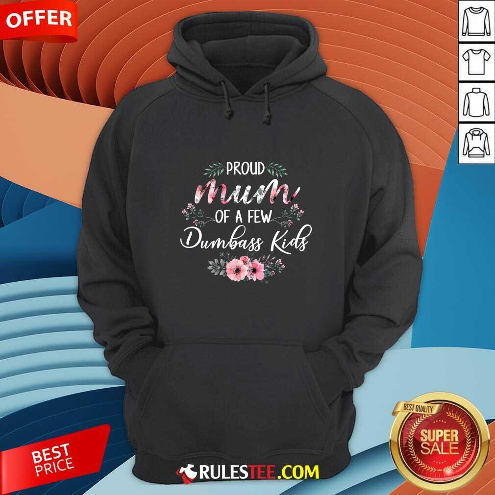 Original Proud Mum Of A Few Dumbass Kids Shirt - Image 2