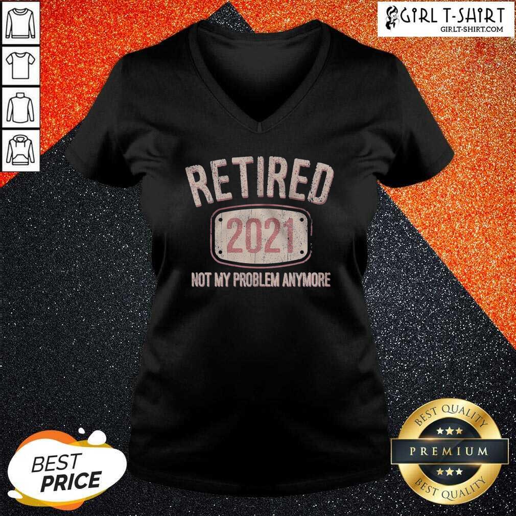 Original Retired 2021 Not My Problem Anymore Retro Shirt - Image 2