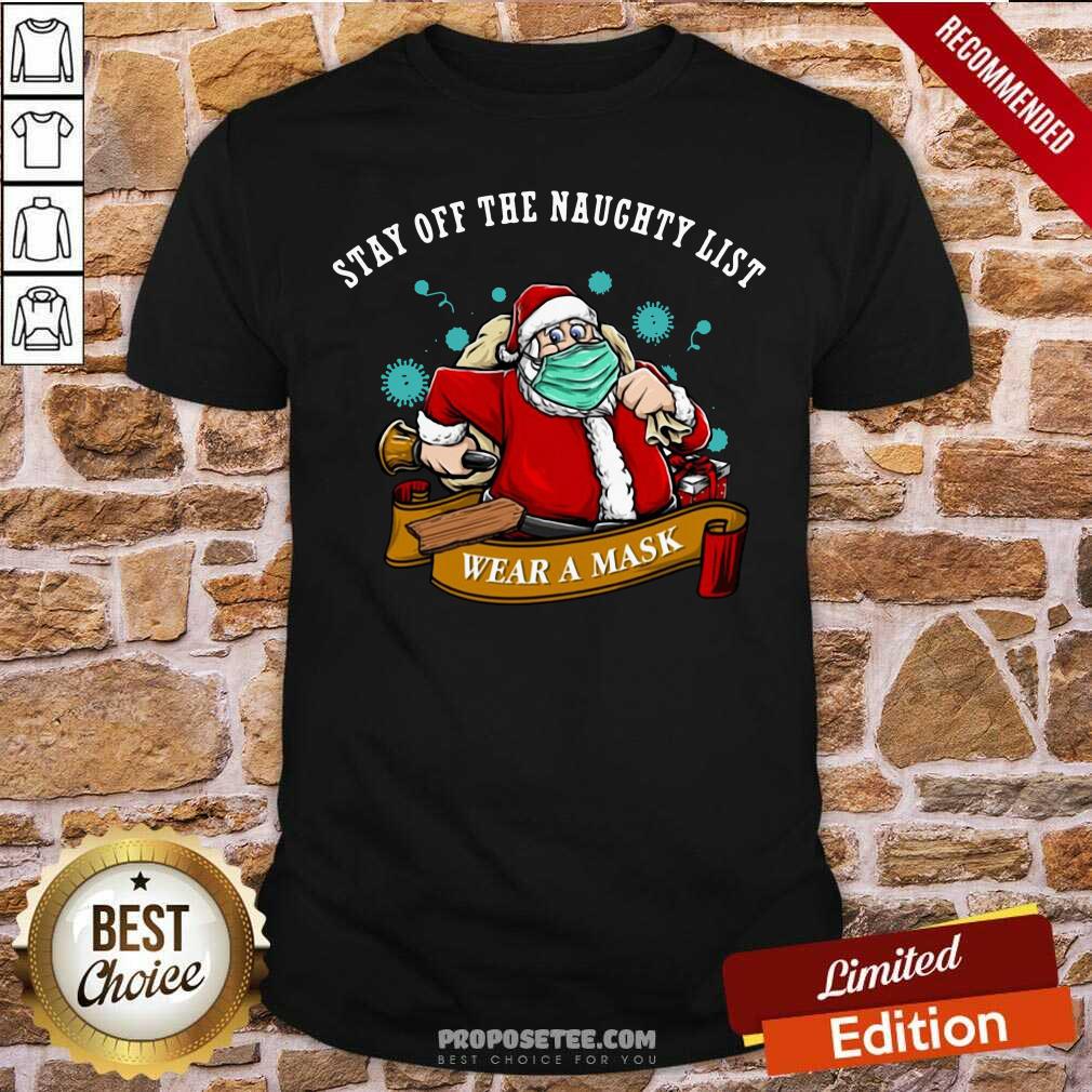 Original Santa Stay Off The Naughty List Christmas Shirt