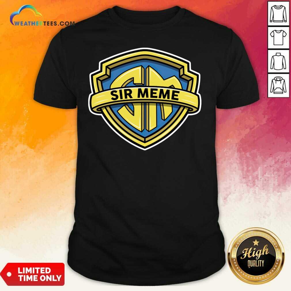 Original Sir Meme Store Shirt