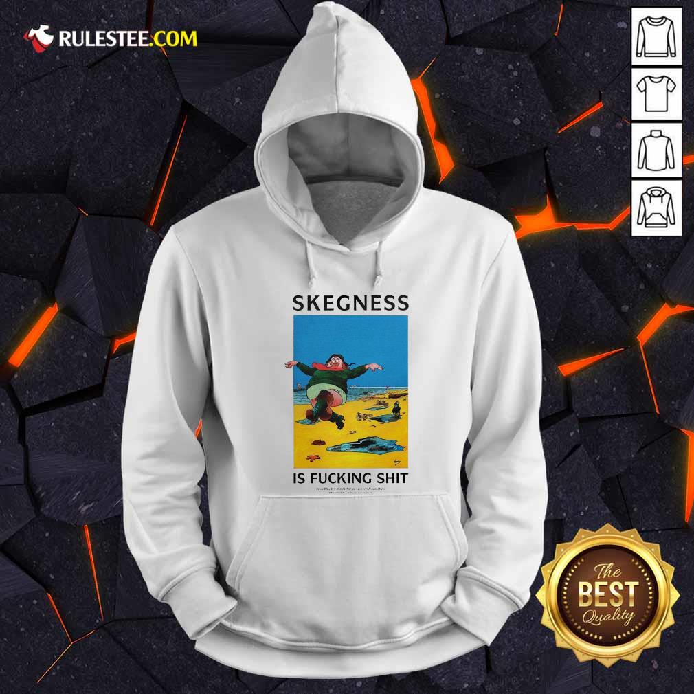 Original Skegness Is Fucking Shit Shirt - Image 2