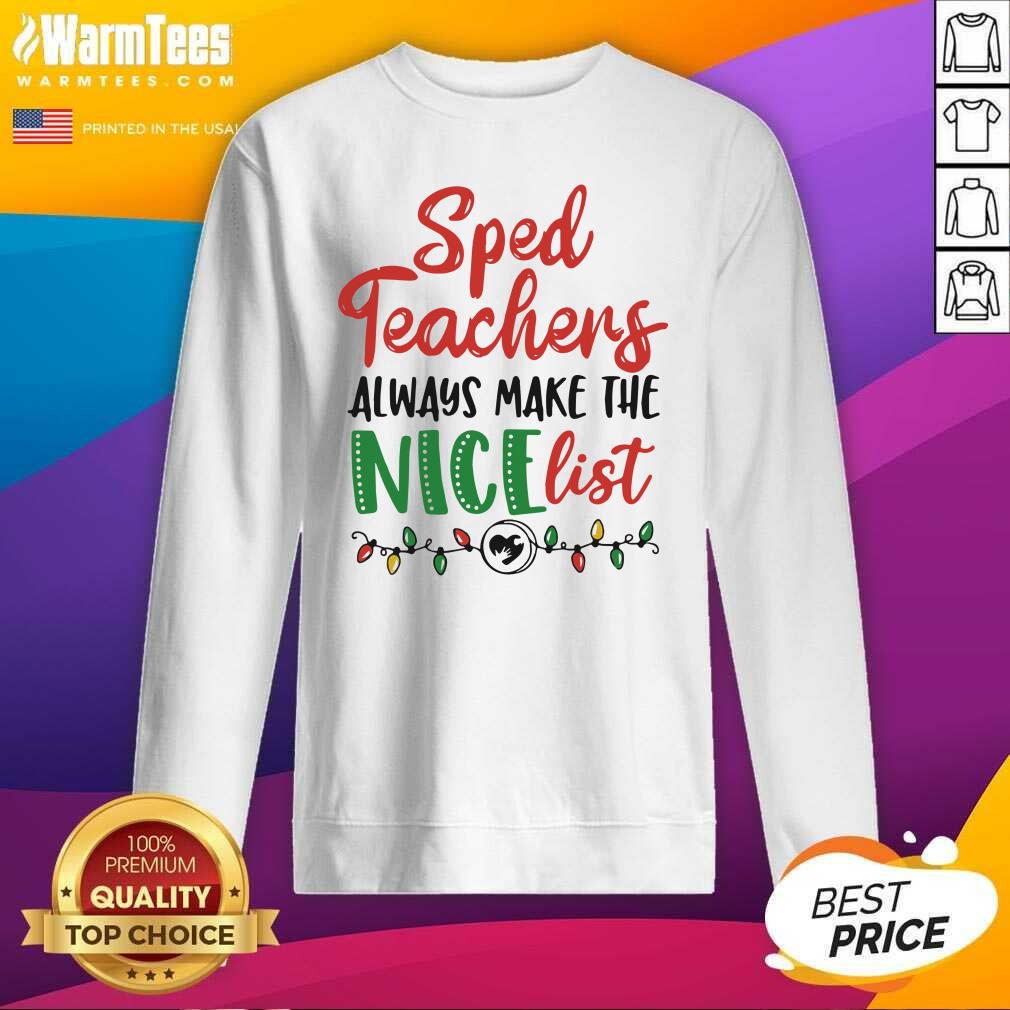 Original Sped Teachers Always Make The Nice List Christmas Shirt - Image 3