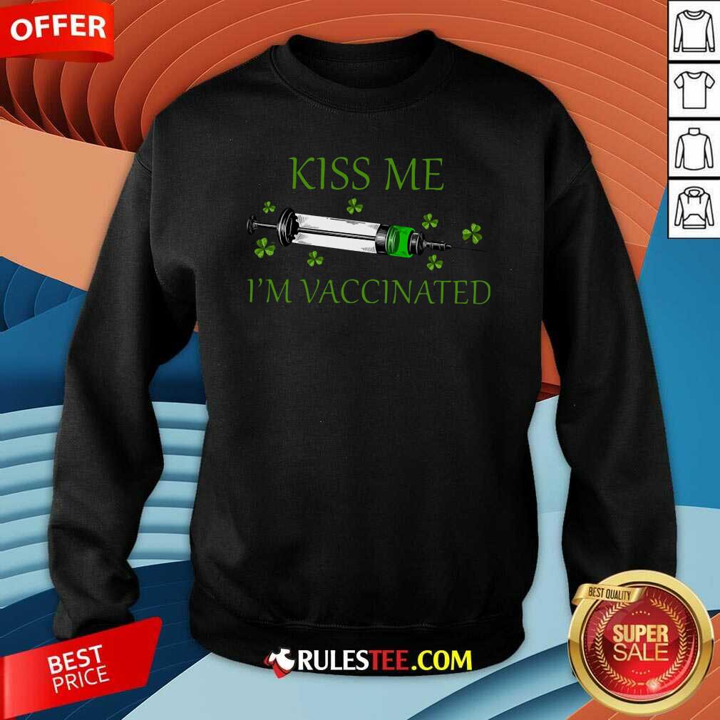 Original St Patricks Day Kiss Me Im Vaccinated Shirt - Image 5