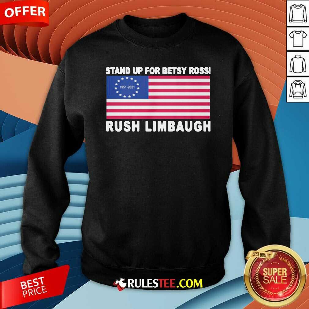 Original Stand Up For Betsy Ross Rush Limbaugh 1951 2021 American Flag Shirt - Image 5