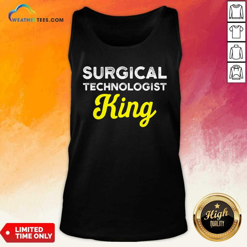 Original Surgical Technologist King Life Scrub Tech Shirt - Image 3