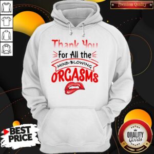 Alternative view of Original Thanks For All The Orgasms Bite Lips Shirt