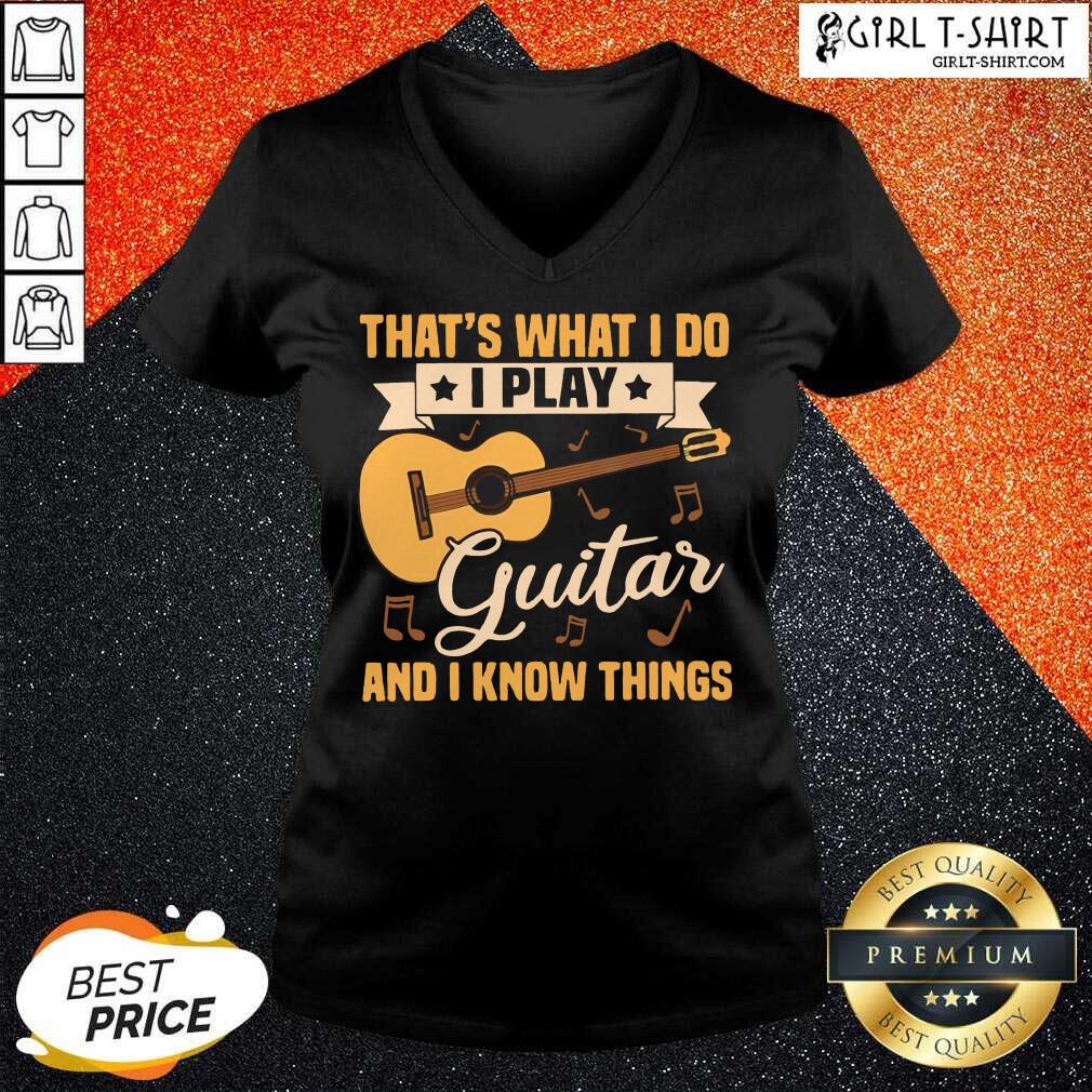 Original Thats What I Do I Play Guitars And I Know Things Shirt - Image 2