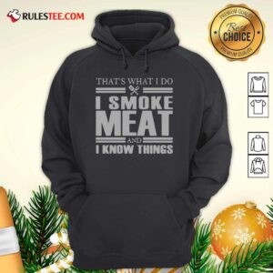 Alternative view of Original That’s What I Do I Smoke Meat And I Know Things T-Shirt