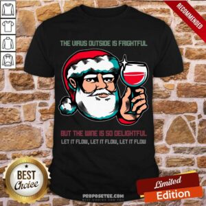 Original The Virus Outside Is Frightful Shirt