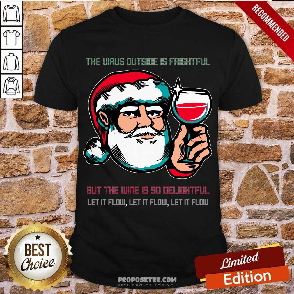 Original The Virus Outside Is Frightful Shirt