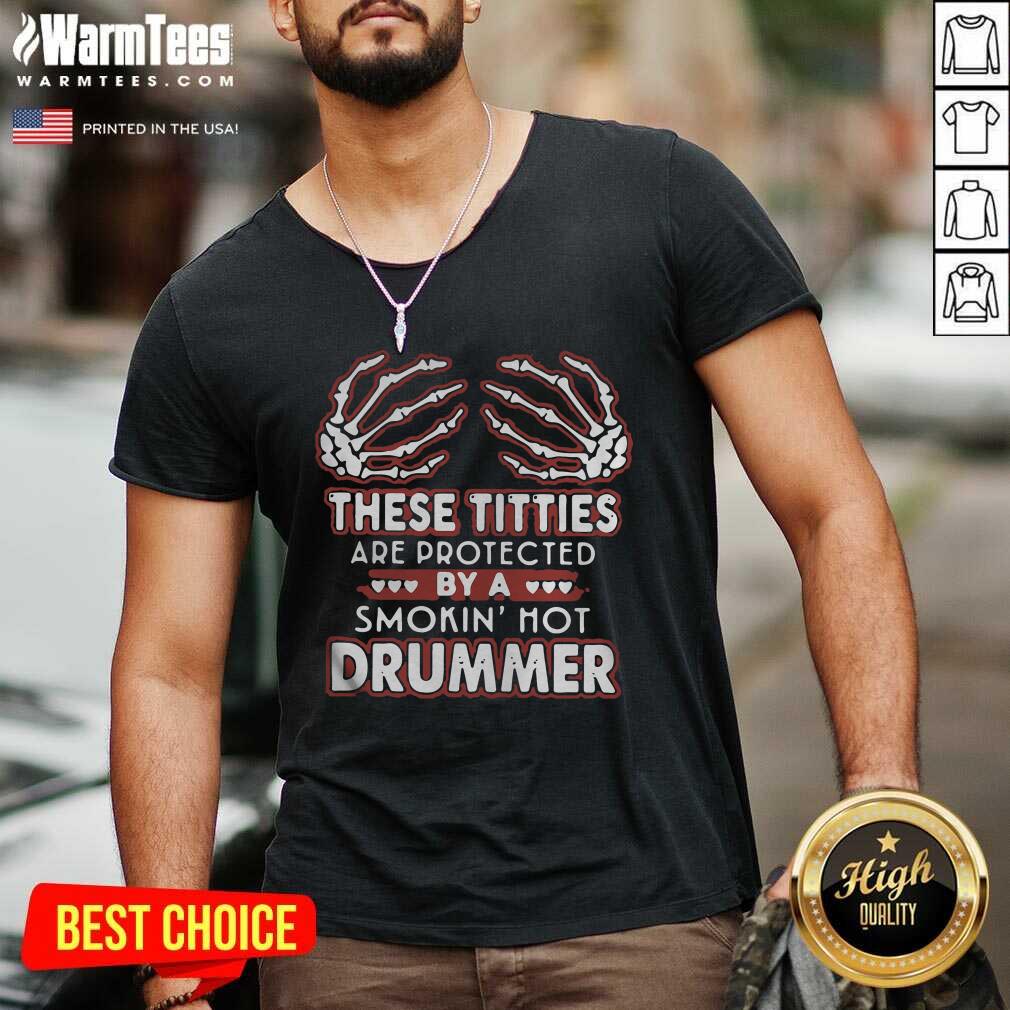 Original These Titties Are Protected By A Smokin’ Hot Drummer Shirt - Image 5