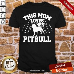 Original This Mom Love Her Pitbull Shirt