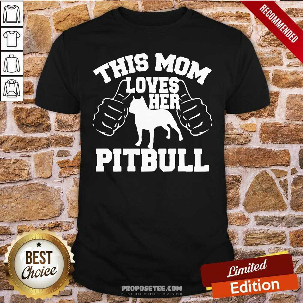 Original This Mom Love Her Pitbull Shirt