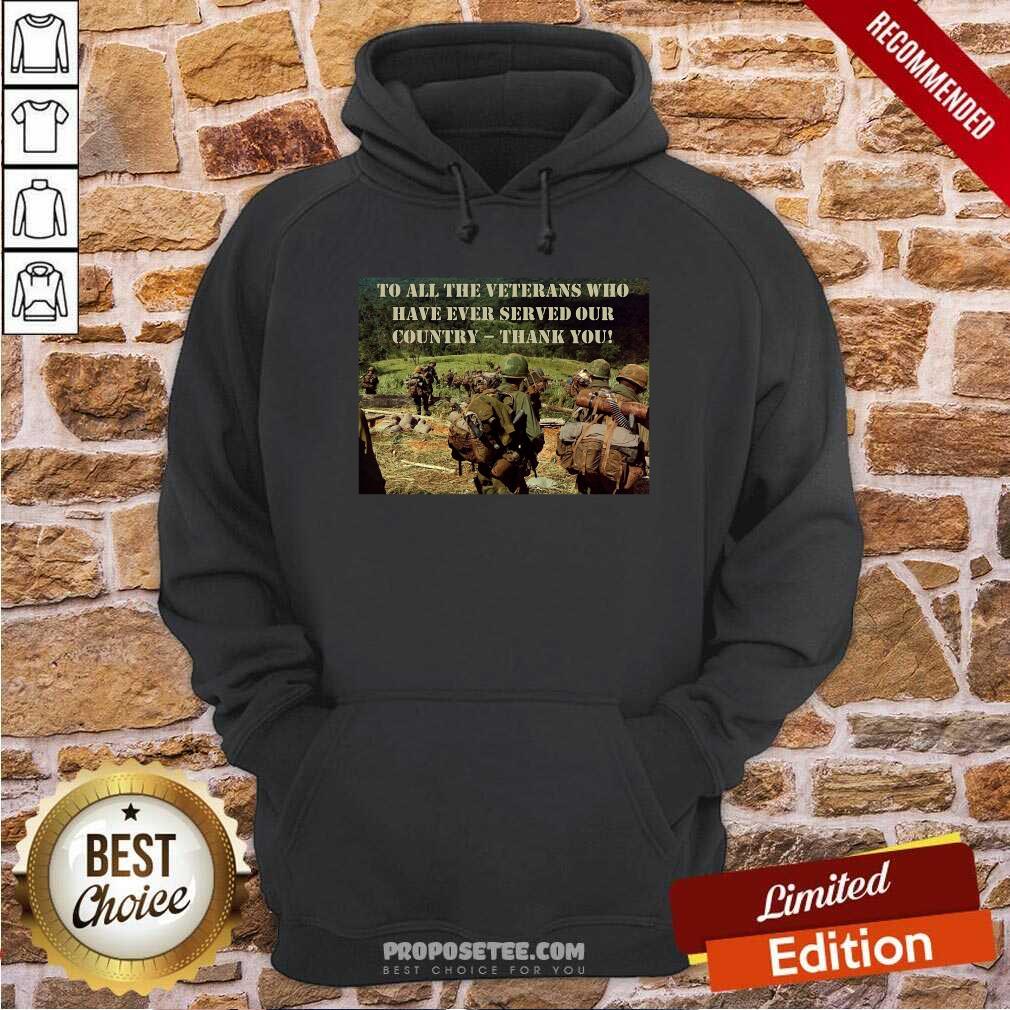 Original To All The Veterans Who Have Ever Served Our Country Thank You Shirt - Image 2