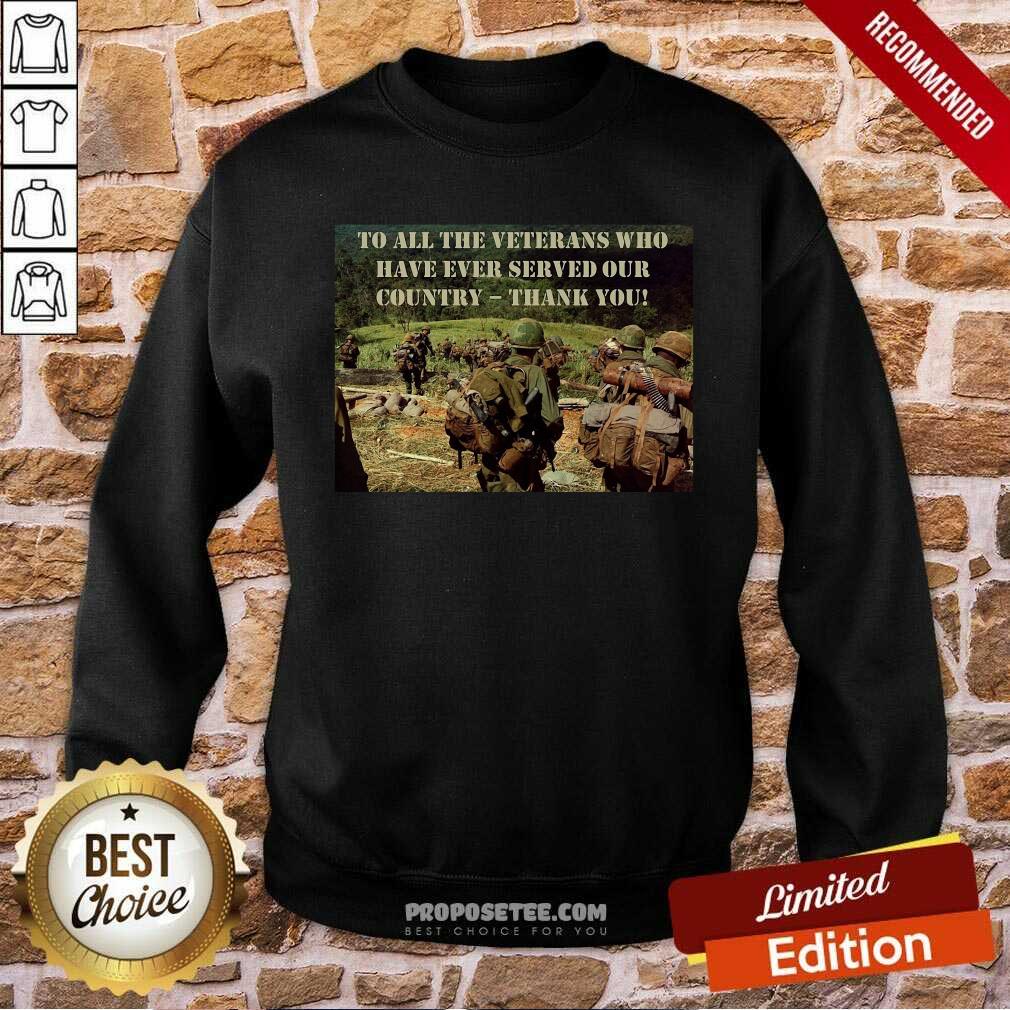 Original To All The Veterans Who Have Ever Served Our Country Thank You Shirt - Image 5