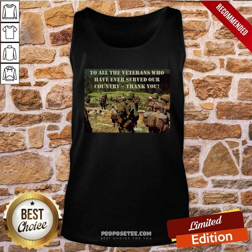 Original To All The Veterans Who Have Ever Served Our Country Thank You Shirt - Image 4