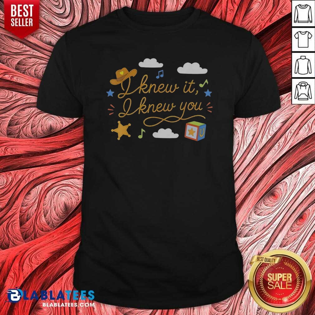 Original Top I Knew It I Knew You Funny Western Cowgirl Retro Shirt