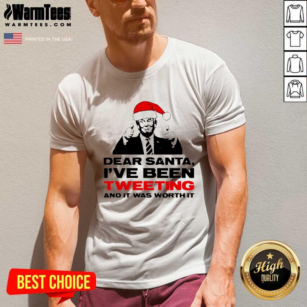 Original Trump Dear Santa I’ve Been Tweeting And It Was Worth It Ugly Christmas Shirt - Image 5