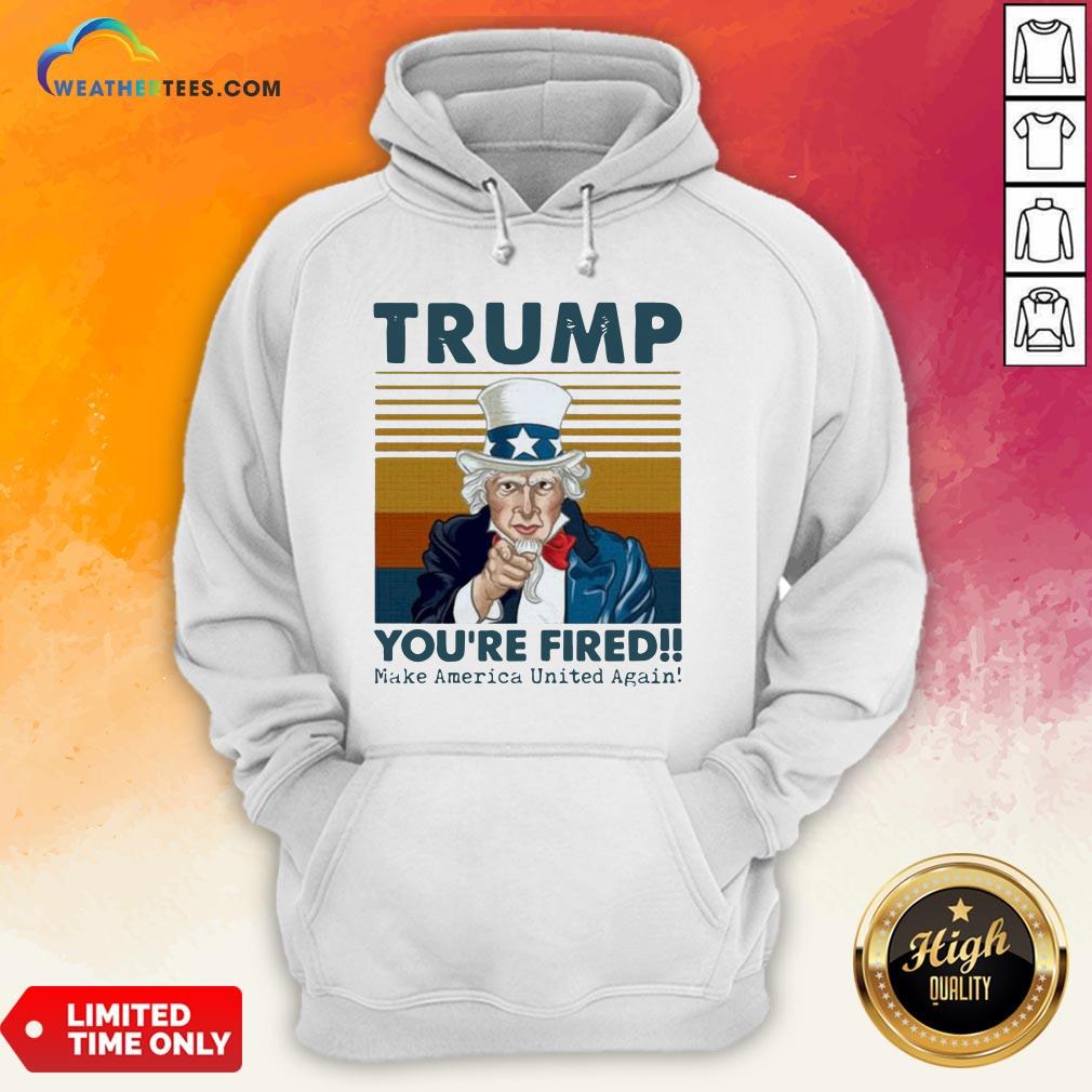Original Trump You’re Fired Make America United Again Vintage Retro Shirt - Image 5