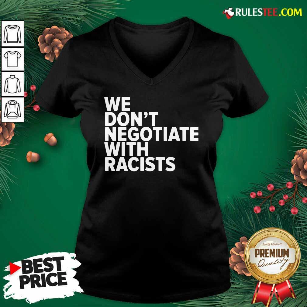 Original We Don’t Negotiate With Racists Shirt - Image 3