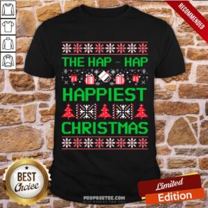 Original We’re Gonna Have Hap-Hap Happiest Christmas Shirt